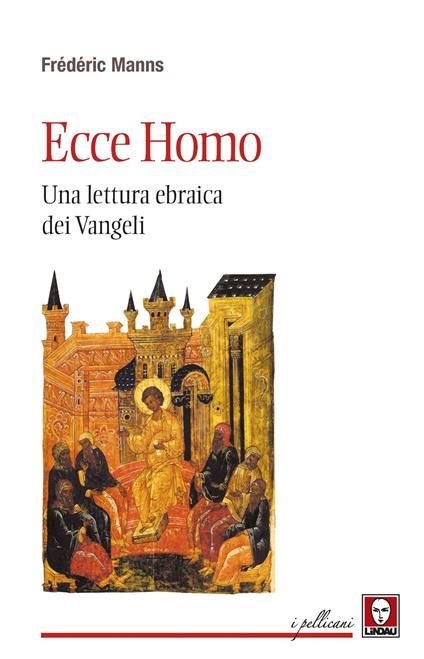 Ecce homo. Una lettura ebraica dei Vangeli - Frédéric Manns - copertina