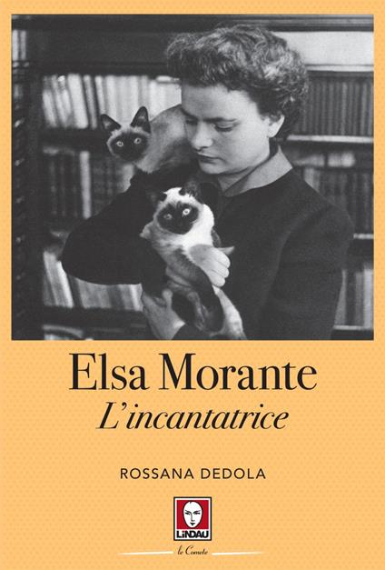 Elsa Morante. L'incantatrice - Rossana Dedola - ebook