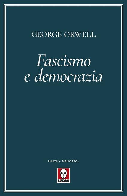 Fascismo e democrazia - George Orwell - copertina
