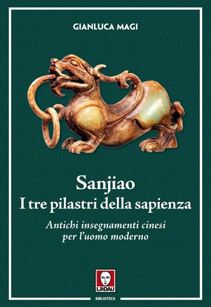 Sanjiao. I tre pilastri della sapienza. Antichi insegnamenti cinesi per l'uomo moderno - Gianluca Magi - copertina