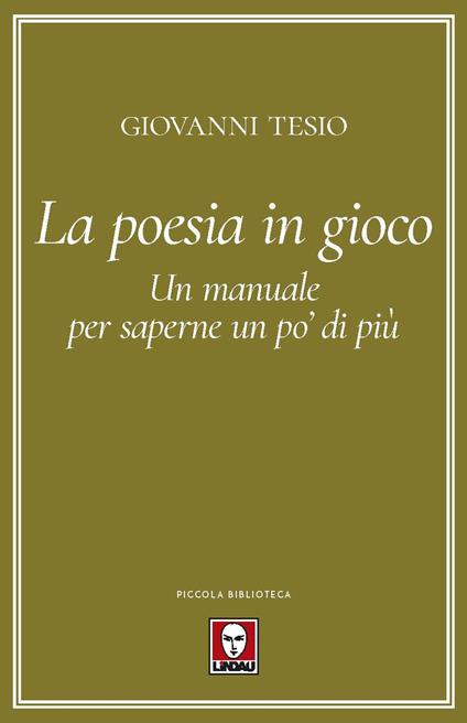 La poesia in gioco. Un manuale per saperne un po' di più - Giovanni Tesio - copertina