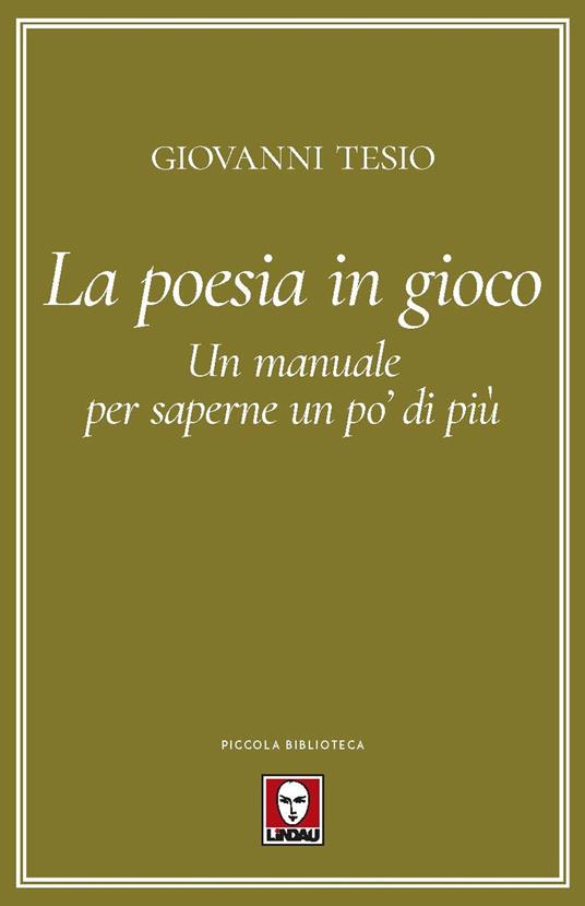 La poesia in gioco. Un manuale per saperne un po' di più - Giovanni Tesio - copertina