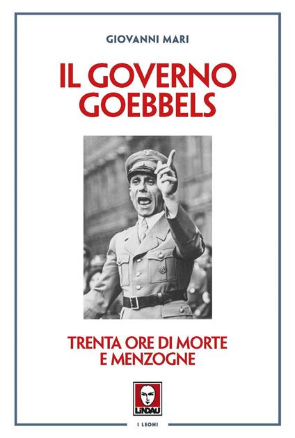 Il governo Goebbels. Trenta ore di morte e menzogne - Giovanni Mari - copertina
