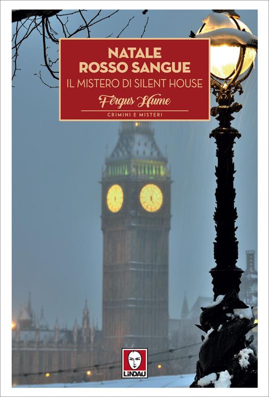 Natale rosso sangue. Il mistero di Silent House - Fergus Hume,Davide Platzer Ferrero - ebook