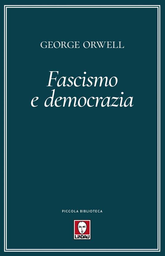 Fascismo e democrazia - George Orwell,Davide Platzer Ferrero - ebook