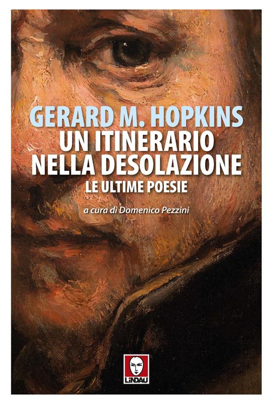 Un itinerario nella desolazione. Le ultime poesie - Gerard Manley Hopkins - copertina