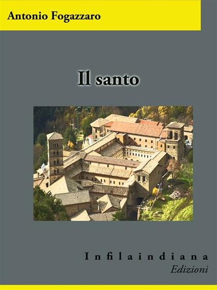 Il santo - Antonio Fogazzaro - ebook