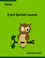 Il gufo spiritello racconta.... Ediz. a colori
