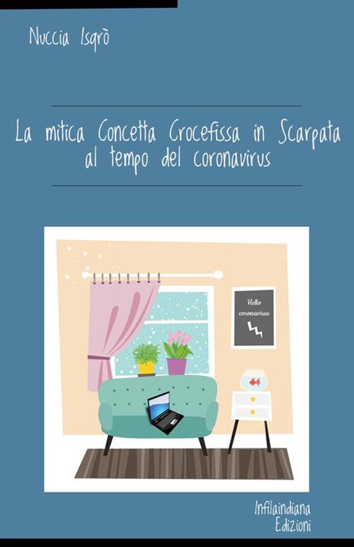 La mitica Concetta Crocefissa in Scarpata nel periodo del coronavirus - Nuccia Isgrò - copertina