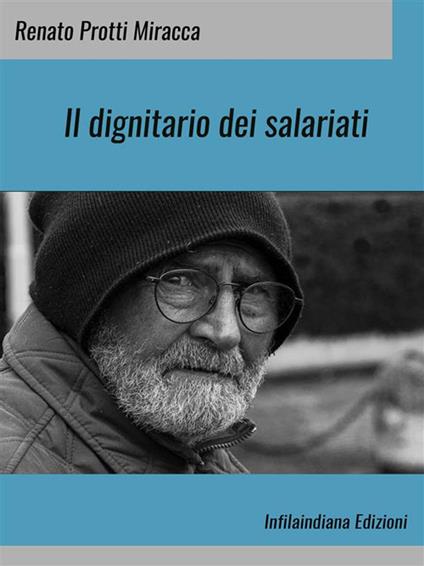 Il dignitario dei salariati - Renato Protti Miracca - ebook