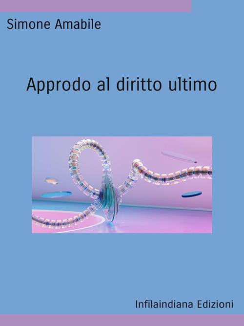 Approdo al diritto ultimo - Simone Amabile - ebook