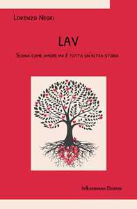 Lav. Suona come amore ma è tutta un'altra storia. Ediz. integrale