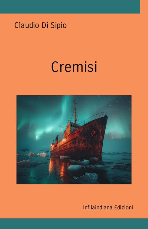 Cremisi. Ediz. integrale - Claudio Di Sipio - copertina