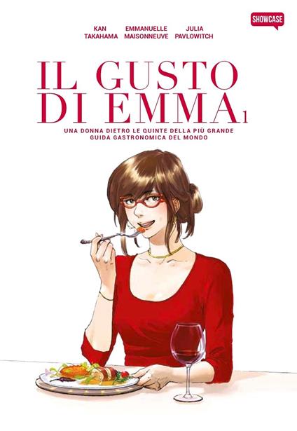 Il gusto di Emma. Una donna dietro le quinte della più grande guida gastronomica del mondo. Vol. 1 - Emmanuelle Maisonneuve,Julia Pavlowitch - copertina