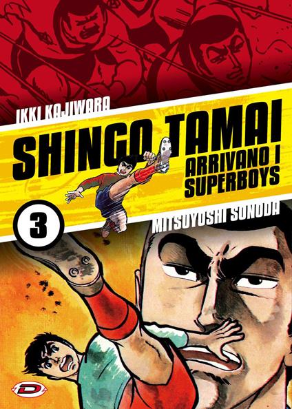 Shingo Tamai. Arrivano i Superboys. Vol. 3 - Ikki Kajiwara,Mitsuyoshi Sonoda - copertina