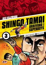 Shingo Tamai. Arrivano i Superboys. Vol. 3