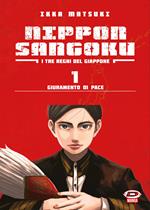 Nippon Sangoku. I tre regni del Giappone. Vol. 1: Giuramento di pace