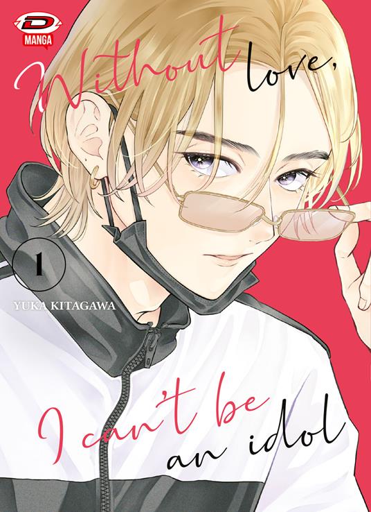 Without love, I can't be an idol. Vol. 1 - Yuka Kitagawa - copertina