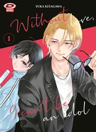 Without love, I can't be an idol. Ediz. variant