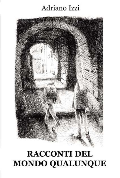 Racconti del mondo qualunque - Adriano Izzi - copertina
