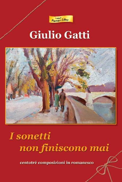 I sonetti non finiscono mai. Centotré composizioni in romanesco - Giulio Gatti - copertina