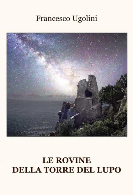 Le rovine della torre del lupo - Francesco Ugolini - copertina