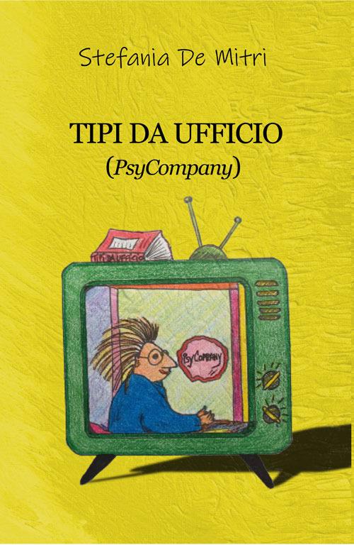 Tipi da ufficio (PsyCompany) - Stefania De Mitri - copertina