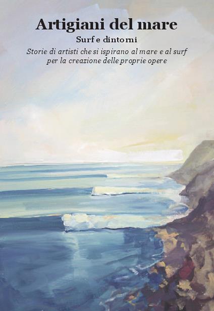 Artigiani del mare. Surf e dintorni - C. Dell'Omo - ebook