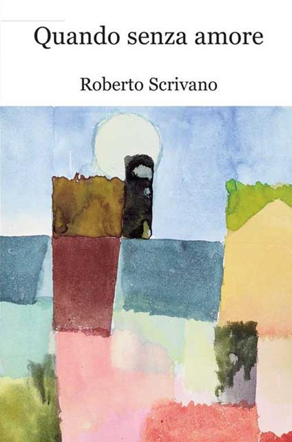 Quando senza amore - Roberto Scrivano - copertina