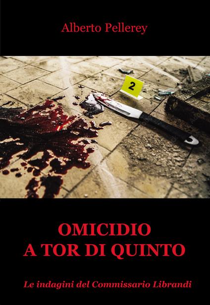Omicidio a Tor di Quinto. Le indagini del Commissario Librandi - Alberto Pellerey - ebook