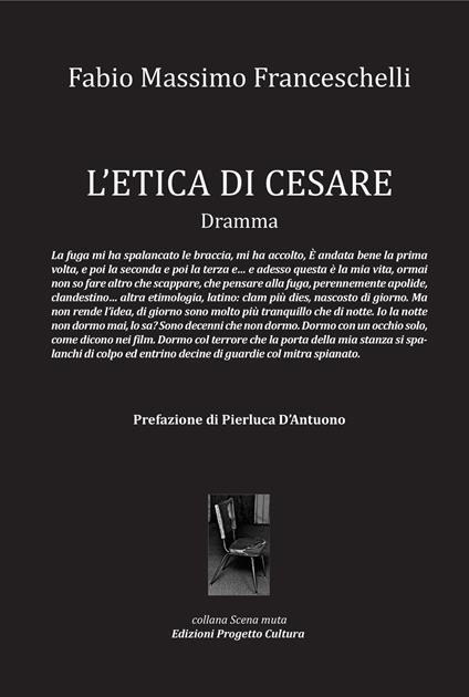 L'etica di Cesare. - Fabio Massimo Franceschelli - copertina