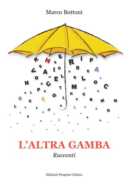 L'altra gamba. Racconti - Marco Bottoni - copertina