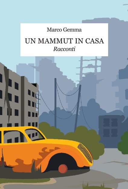 Un mammut in casa - Marco Gemma - copertina
