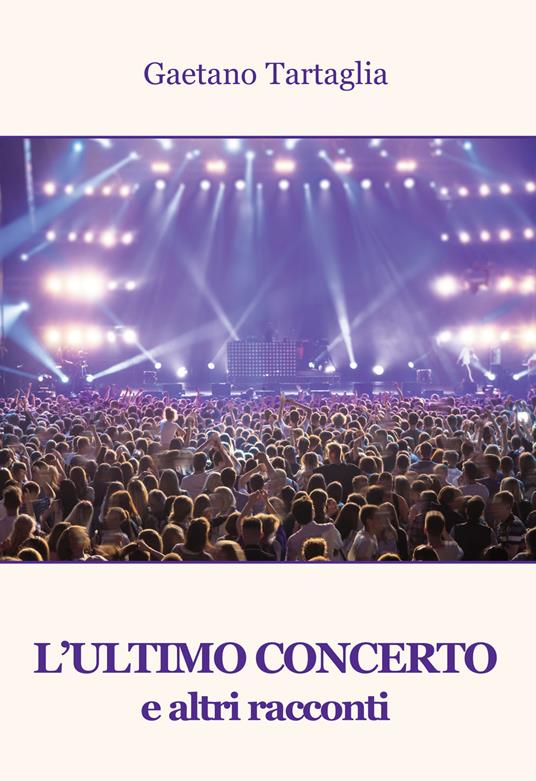 L'ultimo concerto e altri racconti - Gaetano Tartaglia - copertina