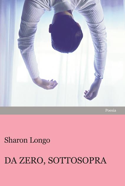 Da zero, sottosopra - Sharon Longo - copertina