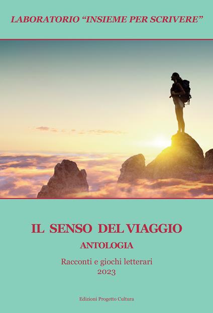 Il senso del viaggio. Laboratorio «Insieme per scrivere» - copertina