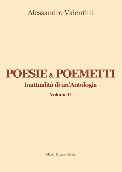 Poesie & poemetti. Inattualità di un'antologia. Vol. 2 - Alessandro Valentini - copertina