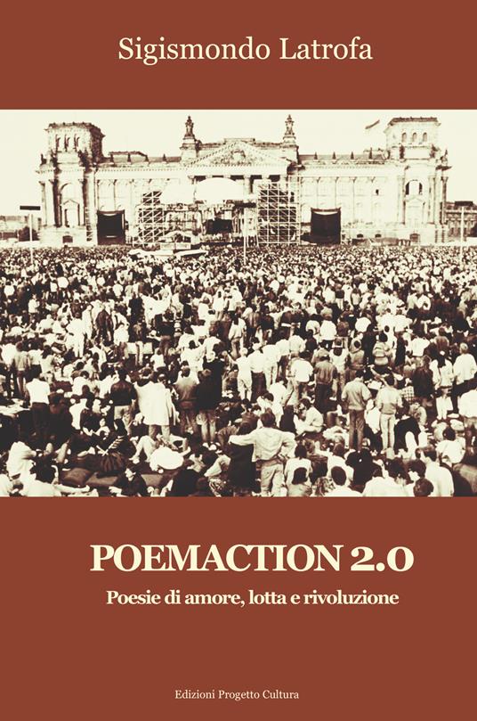 Poemaction 2.0. Poesie di amore, lotta e rivoluzione - Sigismondo Latrofa - copertina