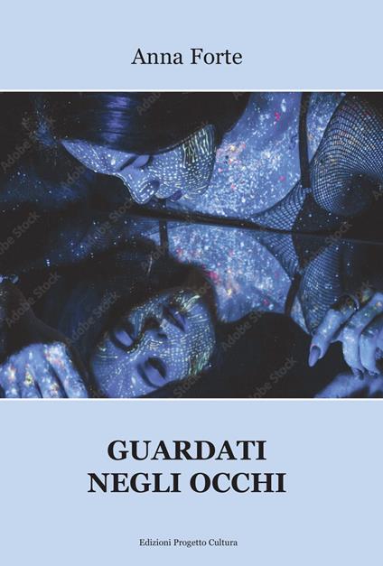 Guardati negli occhi - Anna Forte - copertina