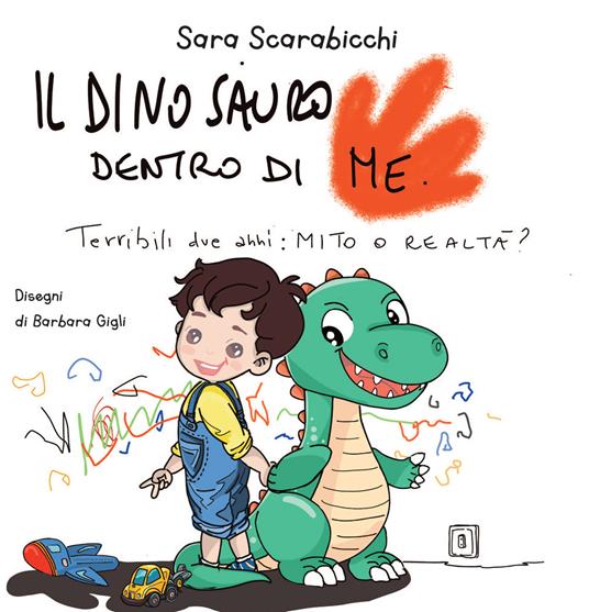 Il dinosauro dentro di me - Sara Scarabicchi,Barbara Gigli - copertina