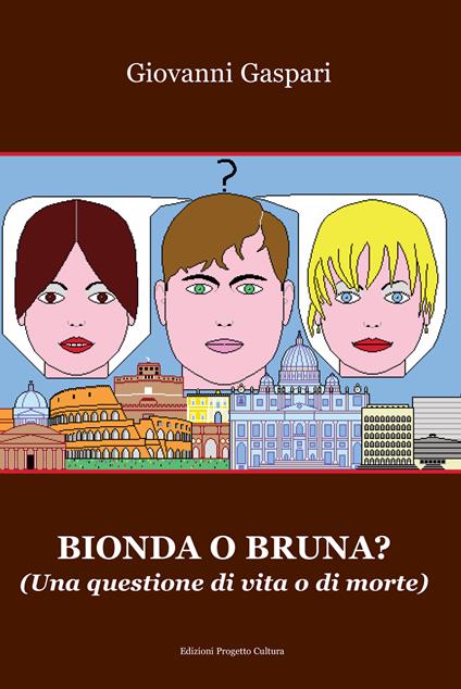 Bionda o bruna? Una questione di vita o di morte - Giovanni Gaspari - copertina