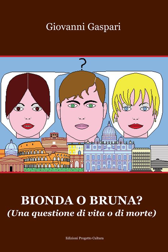 Bionda o bruna? Una questione di vita o di morte - Giovanni Gaspari - copertina
