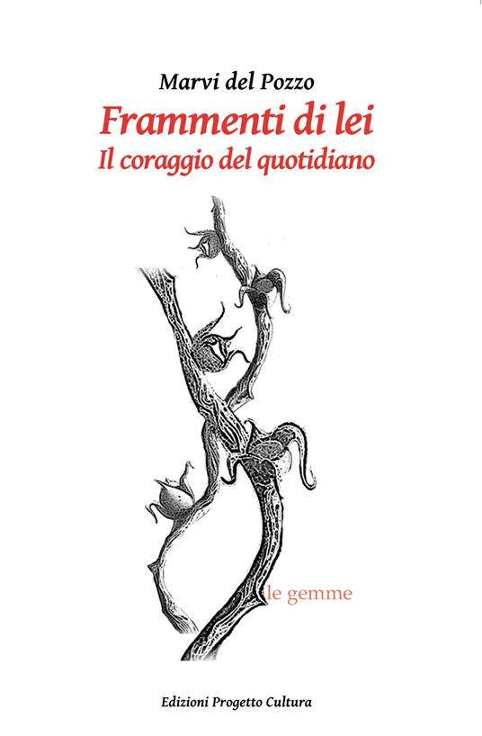 Frammenti di lei. Il coraggio del quotidiano - Marvi Del Pozzo - copertina