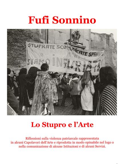 Lo stupro e l'arte. Riflessioni sulla violenza patriarcale rappresentata in alcuni capolavori dell'arte e riprodotta in modo opinabile nel logo o nella comunicazione di alcune Istituzioni e di alcuni Servizi - Fufi Sonnino - copertina