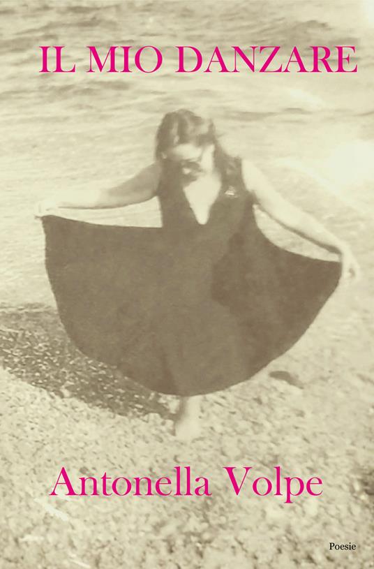 Il mio danzare - Antonella Volpe - copertina