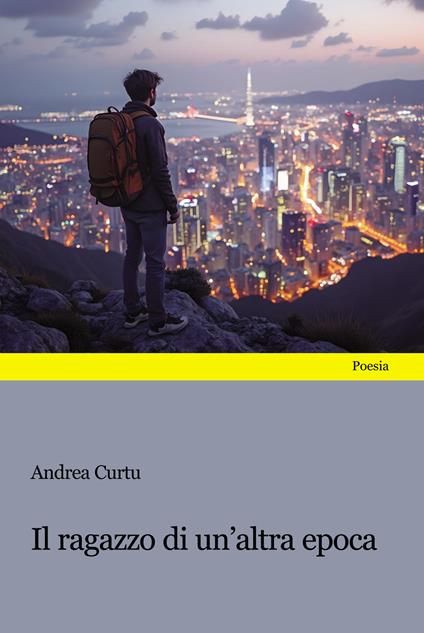 Il ragazzo di un'altra epoca - Andrea Curtu - copertina