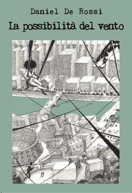 La possibilità del vento - Daniel De Rossi - copertina