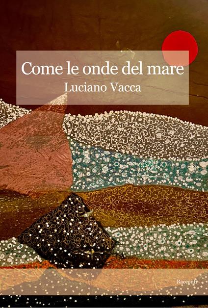 Come le onde del mare - Luciano Vacca - copertina