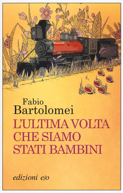 L'ultima volta che siamo stati bambini - Fabio Bartolomei - copertina