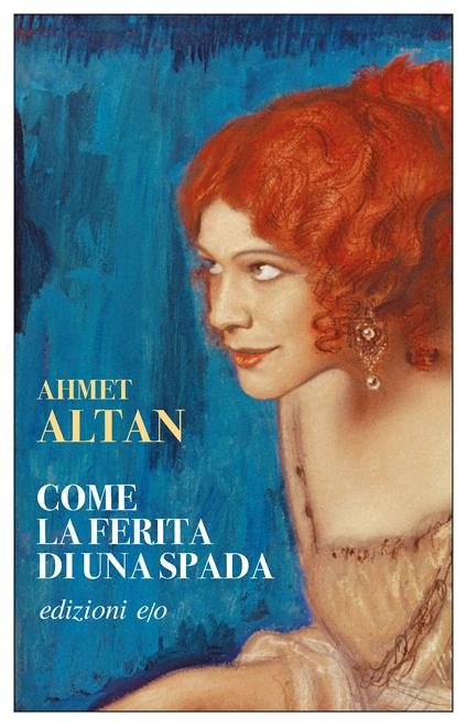 Come la ferita di una spada. Quartetto ottomano. Vol. 1 - Ahmet Altan,Claudio Ombegari,Paola Ragazzi - ebook